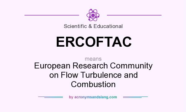 What does ERCOFTAC mean? It stands for European Research Community on Flow Turbulence and Combustion