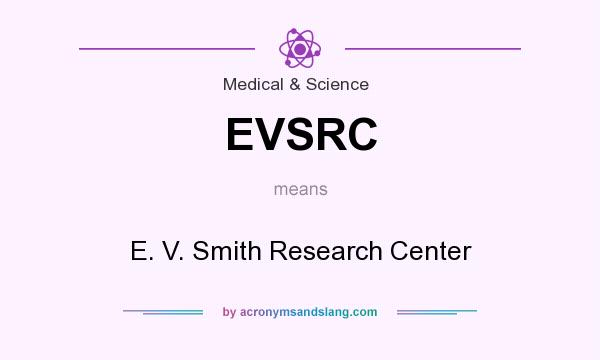 What does EVSRC mean? It stands for E. V. Smith Research Center