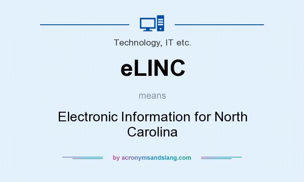 What does eLINC mean? It stands for Electronic Information for North Carolina