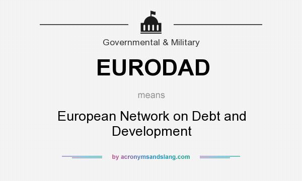What does EURODAD mean? It stands for European Network on Debt and Development