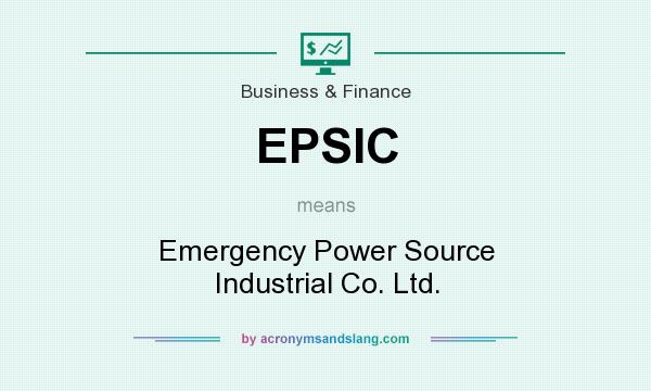 What does EPSIC mean? It stands for Emergency Power Source Industrial Co. Ltd.