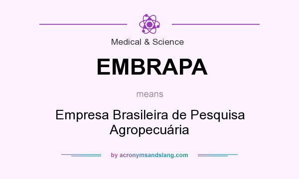 What does EMBRAPA mean? It stands for Empresa Brasileira de Pesquisa Agropecuária
