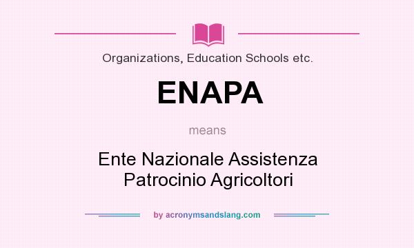 What does ENAPA mean? It stands for Ente Nazionale Assistenza Patrocinio Agricoltori