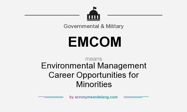 What does EMCOM mean? It stands for Environmental Management Career Opportunities for Minorities
