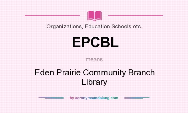 What does EPCBL mean? It stands for Eden Prairie Community Branch Library
