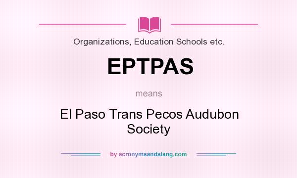 What does EPTPAS mean? It stands for El Paso Trans Pecos Audubon Society
