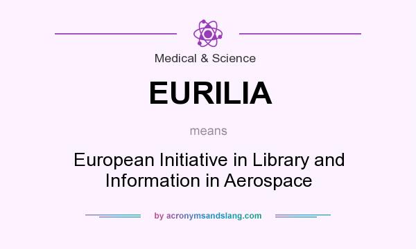 What does EURILIA mean? It stands for European Initiative in Library and Information in Aerospace