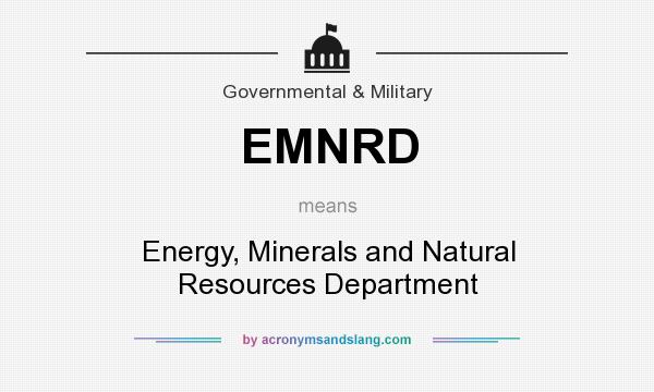 What does EMNRD mean? It stands for Energy, Minerals and Natural Resources Department