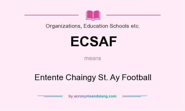 What does ECSAF mean? It stands for Entente Chaingy St. Ay Football