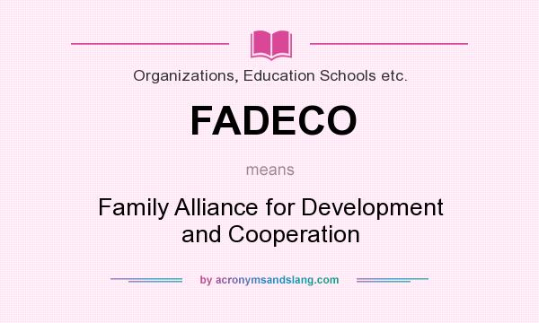 What does FADECO mean? It stands for Family Alliance for Development and Cooperation