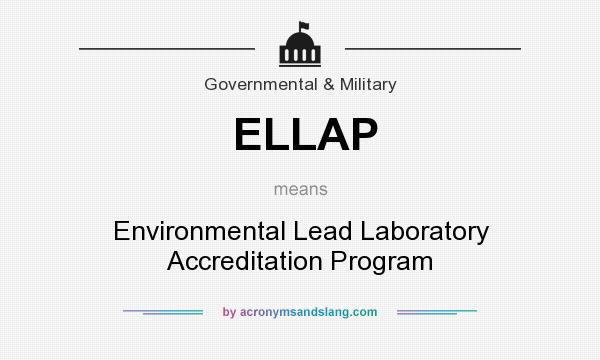 What does ELLAP mean? It stands for Environmental Lead Laboratory Accreditation Program