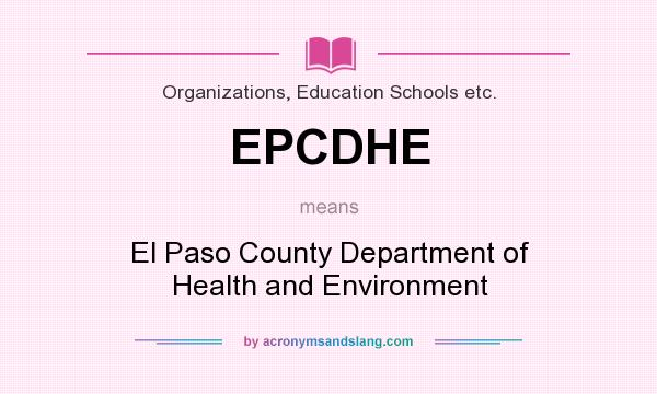 What does EPCDHE mean? It stands for El Paso County Department of Health and Environment
