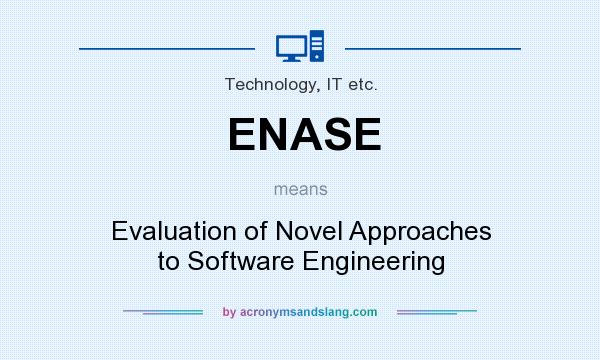 What does ENASE mean? It stands for Evaluation of Novel Approaches to Software Engineering