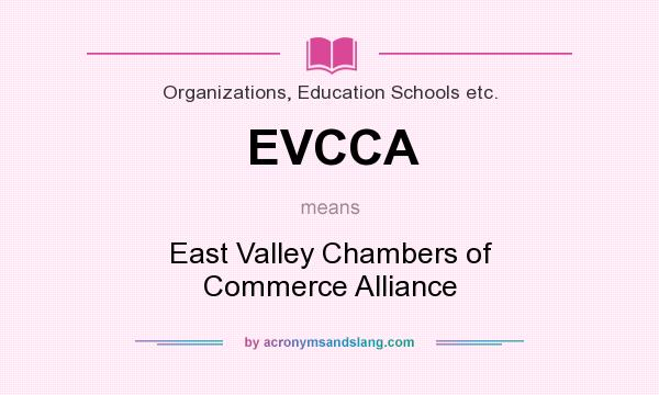What does EVCCA mean? It stands for East Valley Chambers of Commerce Alliance