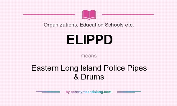 What does ELIPPD mean? It stands for Eastern Long Island Police Pipes & Drums