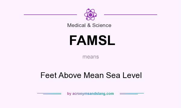 What does FAMSL mean? It stands for Feet Above Mean Sea Level