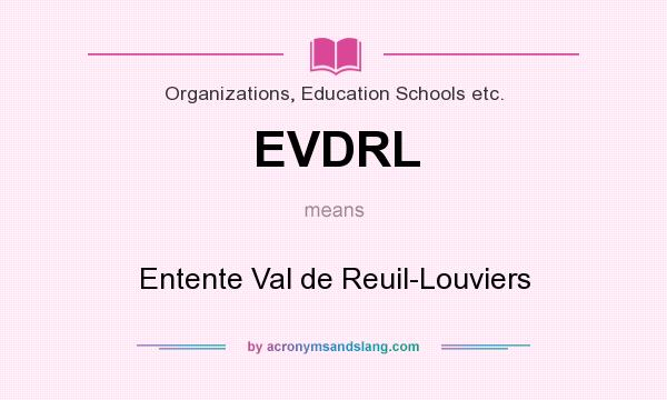 What does EVDRL mean? It stands for Entente Val de Reuil-Louviers