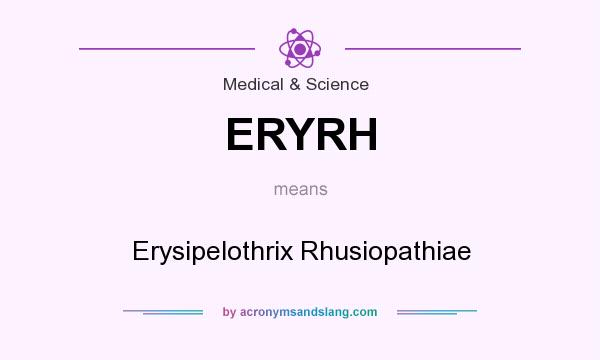 What does ERYRH mean? It stands for Erysipelothrix Rhusiopathiae