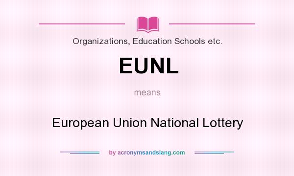What does EUNL mean? It stands for European Union National Lottery