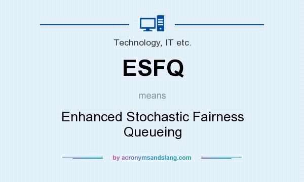 What does ESFQ mean? It stands for Enhanced Stochastic Fairness Queueing