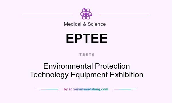 What does EPTEE mean? It stands for Environmental Protection Technology Equipment Exhibition