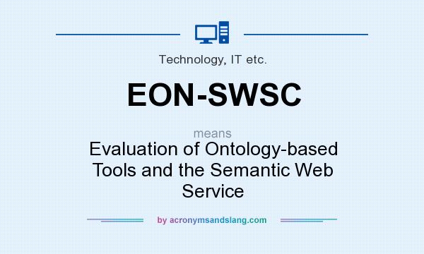 What does EON-SWSC mean? It stands for Evaluation of Ontology-based Tools and the Semantic Web Service