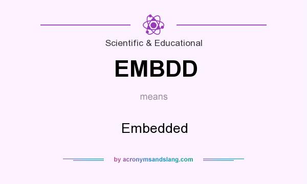 What does EMBDD mean? It stands for Embedded