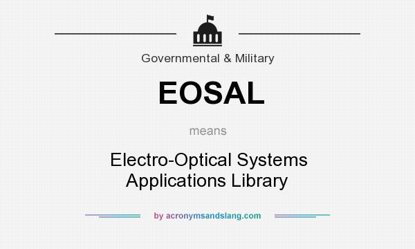 What does EOSAL mean? It stands for Electro-Optical Systems Applications Library