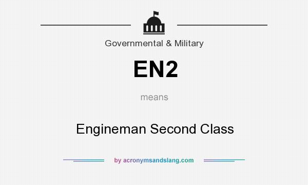 What does EN2 mean? It stands for Engineman Second Class