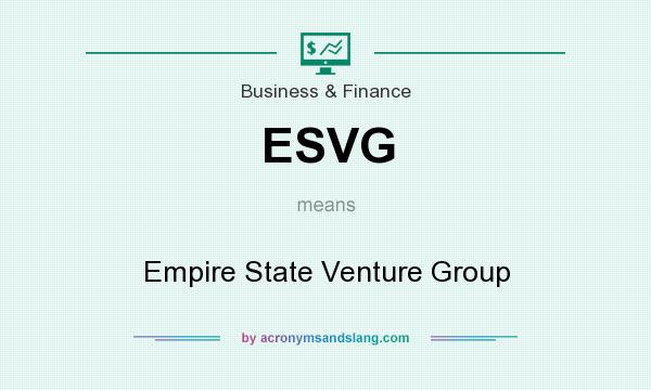 What does ESVG mean? It stands for Empire State Venture Group