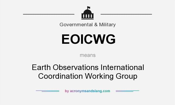 What does EOICWG mean? It stands for Earth Observations International Coordination Working Group
