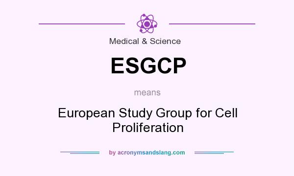 What does ESGCP mean? It stands for European Study Group for Cell Proliferation