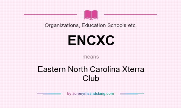 What does ENCXC mean? It stands for Eastern North Carolina Xterra Club