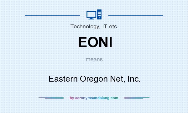 What does EONI mean? It stands for Eastern Oregon Net, Inc.