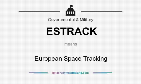What does ESTRACK mean? It stands for European Space Tracking