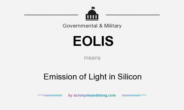 What does EOLIS mean? It stands for Emission of Light in Silicon
