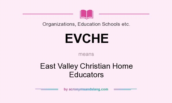 What does EVCHE mean? It stands for East Valley Christian Home Educators