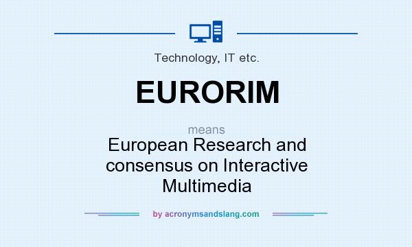 What does EURORIM mean? It stands for European Research and consensus on Interactive Multimedia