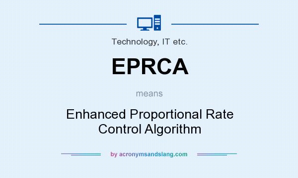 What does EPRCA mean? It stands for Enhanced Proportional Rate Control Algorithm