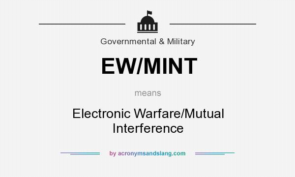What does EW/MINT mean? It stands for Electronic Warfare/Mutual Interference