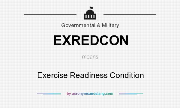 What does EXREDCON mean? It stands for Exercise Readiness Condition