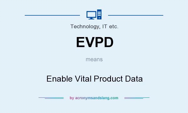 What does EVPD mean? It stands for Enable Vital Product Data