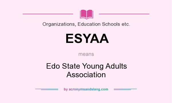 What does ESYAA mean? It stands for Edo State Young Adults Association