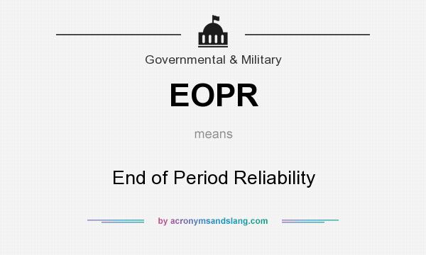 What does EOPR mean? It stands for End of Period Reliability