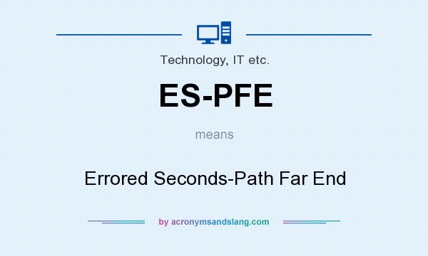 What does ES-PFE mean? It stands for Errored Seconds-Path Far End