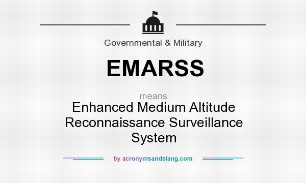 What does EMARSS mean? It stands for Enhanced Medium Altitude Reconnaissance Surveillance System