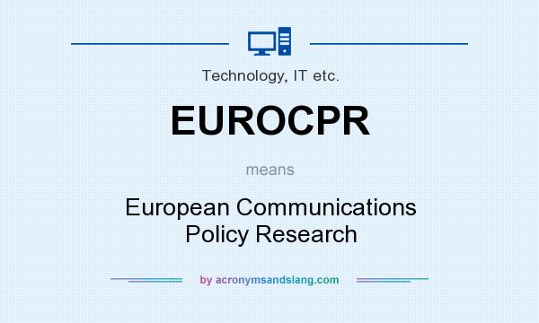 What does EUROCPR mean? It stands for European Communications Policy Research