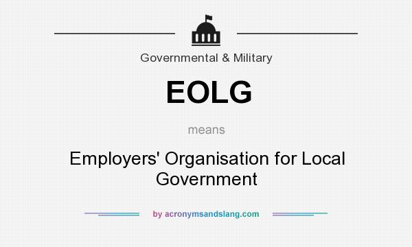 What does EOLG mean? It stands for Employers` Organisation for Local Government