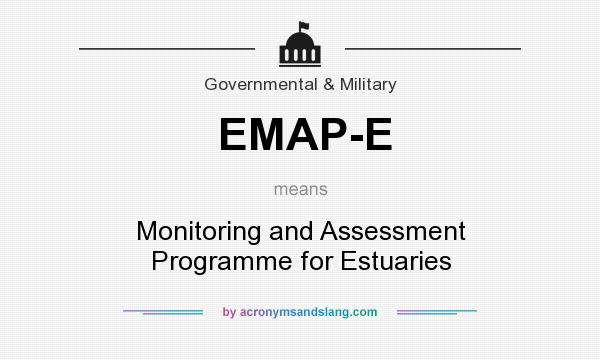 What does EMAP-E mean? It stands for Monitoring and Assessment Programme for Estuaries