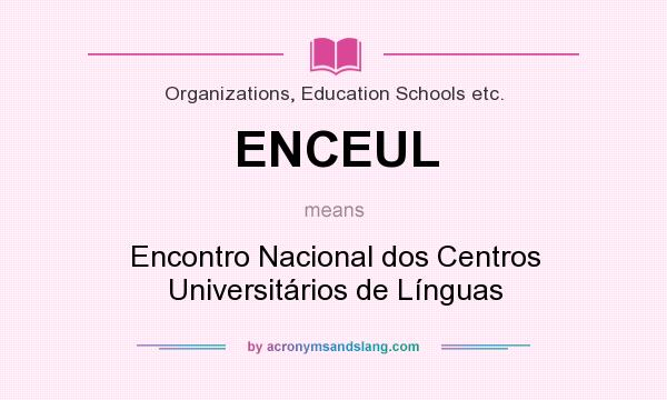 What does ENCEUL mean? It stands for Encontro Nacional dos Centros Universitários de Línguas